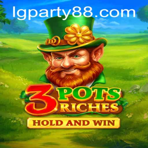 Discover 3potsRiches: Dive into the Exciting World of LGParty
