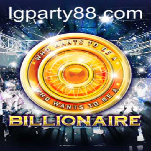 Billionaire: Dive into the Exciting World of LGParty Gaming