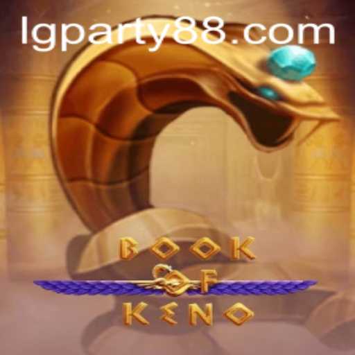 Discover the Thrill of BookOfKeno and Join the LGParty