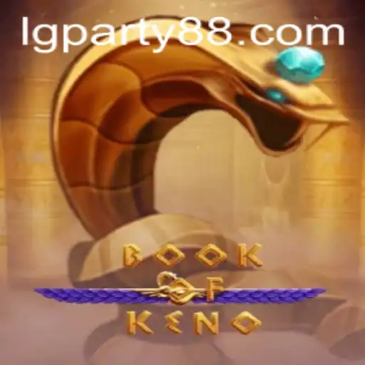 Discover the Thrill of BookOfKeno and Join the LGParty