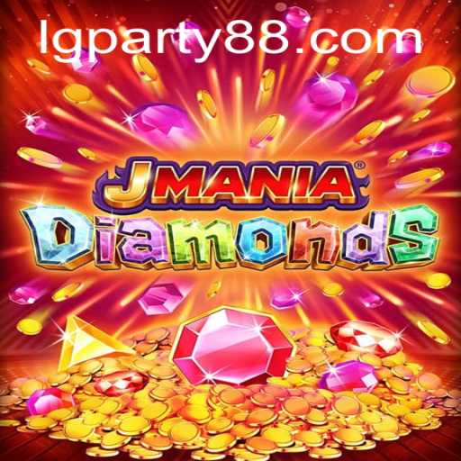 Discover the Thriving World of JManiaDiamonds at LGParty