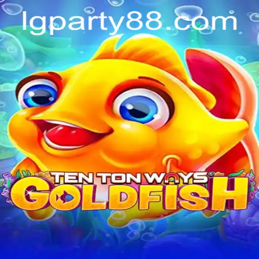 Dive into the World of TenTonWaysGoldfish with LGParty
