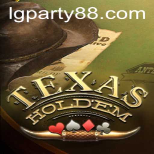 Exploring the Exciting World of Texas Holdem and the Influence of LGParty